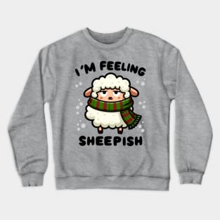 I'm Feeling Sheepish Crewneck Sweatshirt